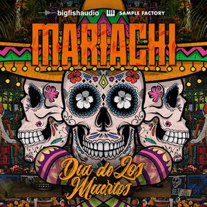 サンプルパック 「MARIACHI - DIA DE LOS MUERTOS」 | SONICWIRE