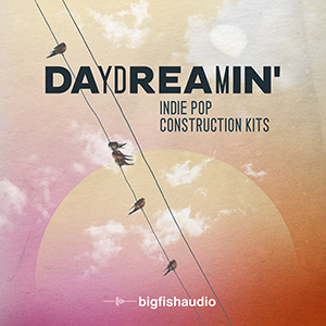 サンプルパック 「DAYDREAMIN - INDIE POP CONSTRUCTION KITS