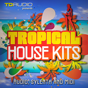 サンプルパック 「TD AUDIO PRESENTS TROPICAL HOUSE KITS」 | SONICWIRE