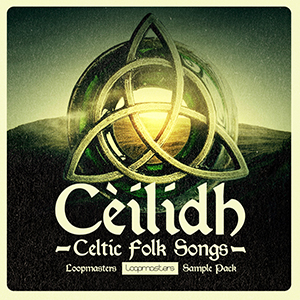 サンプルパック 「CEILIDH - CELTIC FOLK SONGS」 | SONICWIRE