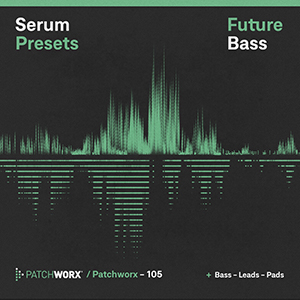 FUTURE BASS - SERUM PRESETS