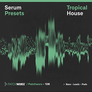 サンプルパック 「TROPICAL HOUSE FOR SERUM」 | SONICWIRE