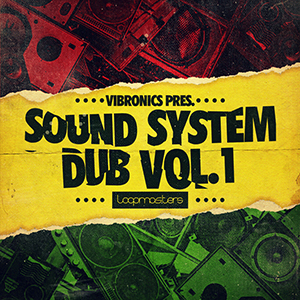 サンプルパック 「VIBRONICS SOUND SYSTEM DUB VOL 1」 | SONICWIRE