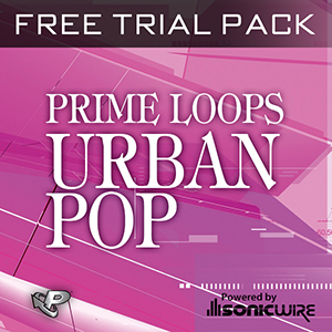 サンプルパック 「PRIME LOOPS TRIAL PACK - URBAN POP」 | SONICWIRE