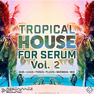 サンプルパック 「TROPICAL HOUSE FOR SERUM」 | SONICWIRE